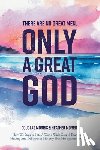 Morris, Douglas, Heather - There Are No Great Men, Only a Great God