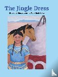 Story, by Mary Beth Gajda, Illustrations - The Jingle Dress
