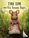 Coxe, Cynthia - Tiny Tim and His Tennis Shoe