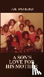 Wimberly, Joe - A Son's Love for His Mother