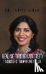 Dodani, Sunita - Healing Through Adversity: A Doctor's Triumph Over Polio