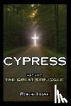 Lowe, Robby - Cypress: The Great Struggle