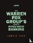 Ross, Gerald - The Warren Fox Groups Guide to Investment Banking