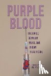 Spencer, Steven - Purple Blood: The Divide Between Rural and Urban Healthcare