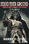 Todd, Barry D. - Stand Your Ground: One Man's Self-Defense Nightmare