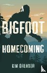 Orendor, Kim - A Bigfoot Homecoming