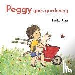 Uzu, Tonka - Peggy Goes Gardening