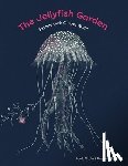 Vitale, Paola - The Jellyfish Garden: Explore Their Curious World