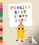Gledhill, Carly - Pencil's Best Story Ever