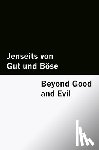 Nietzsche, Friedrich - Jenseits von Gut und Böse / Beyond Good and Evil [Bilingual Edition] - German & English (Vol I of II)