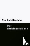 Wells, H. G. - The Invisible Man / Der unsichtbare Mann [Bilingual Edition] - English & German (Vol II of II)