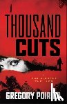 Poirier, Gregory - A Thousand Cuts: A Max Starkey Thriller