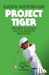 Newsham, Gavin - Project Tiger