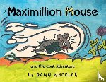 Wheeler, Dawn - Maximillion Mouse and the Coat Adventure