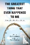 Johnson, Kevin - The Greatest Thing That Ever Happened To Me: Stories of the Life of Kevin Johnson