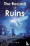 Longan, Eric - The Record of Ruins