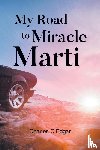 Edgar, Charles C - My Road to Miracle Marti