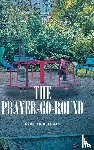 Huffman, Carolyn - The Prayer-Go-Round