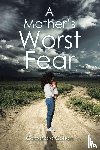 Cohen, Cassandra - A Mother's Worst Fear