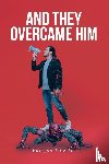 Wooster, Raelynn - And They Overcame Him
