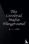 Hill, Bruce - The Cerebral Mafia Playground