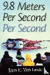 Lente, Jean E. van - 9.8 Meters Per Second Per Second