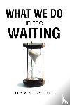 Avent, Dawn - What We Do in the Waiting