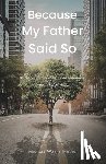 Moore, Michael Wayne - Because My Father Said So