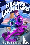 Starling, A. G. - Hearts Unchained: An F1 Love Story
