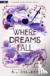 Caulder, R. L. - Where Dreams Fall: A Romantasy