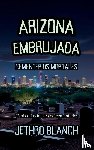 Blanch, Jethro - Arizona Embrujada Cementerios Mortales