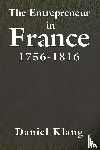 Klang, Daniel - The Entrepreneur in France, 1756-1816