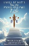 De Dios, Dorca M. - I Will Be with You for Everlasting Life