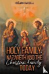 Sayegh, Selim - The Holy Family of Nazareth and the Christian Family Today
