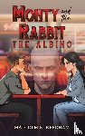 Needham, Malcolm K. - Monty and the Rabbit: The Albino