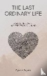 Bowers, Cynthia - The Last Ordinary Life