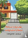 Jessup, Margaret - Welcome to Grandpa and Grandma's House
