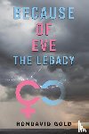 Gold, Rondavid - Because of Eve: The Legacy
