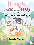 Fitzgerald, Catherine - Maggie, the Dog with a Heart: Book 4