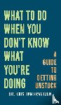 Frantzen, Dr. Kristian - What to Do When You Don't Know What You're Doing