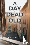 Martucci, Carmen - A Day Dead Old