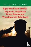 Sims, Valerie E. D. - Aged-Out Foster Youths' Exposure to Spiritual Foster Homes and Transition into Adulthood