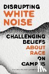 Foste, Zak, Irwin, Lauren N. - Disrupting White Noise