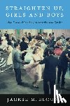 Blount, Jackie M. - Straighten Up, Girls and Boys
