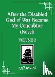 Liu Gou Hua - After the Disabled God of War Became My Concubine (Novel) Vol. 2