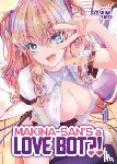 Sato, Yoshimi - Makina-san's a Love Bot?! Vol. 1