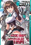 Mishima, Yomu - I'm the Heroic Knight of an Intergalactic Empire! (Manga) Vol. 1