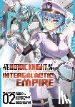 Mishima, Yomu - I'm the Heroic Knight of an Intergalactic Empire! (Manga) Vol. 2