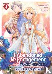 Koki, Fuyutsuki - I Abandoned My Engagement Because My Sister is a Tragic Heroine, but Somehow I Became Entangled with a Righteous Prince (Manga) Vol. 4