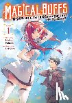 Tokura, Haka - Magical Buffs: The Support Caster is Stronger Than He Realized! (Light Novel) Vol. 1